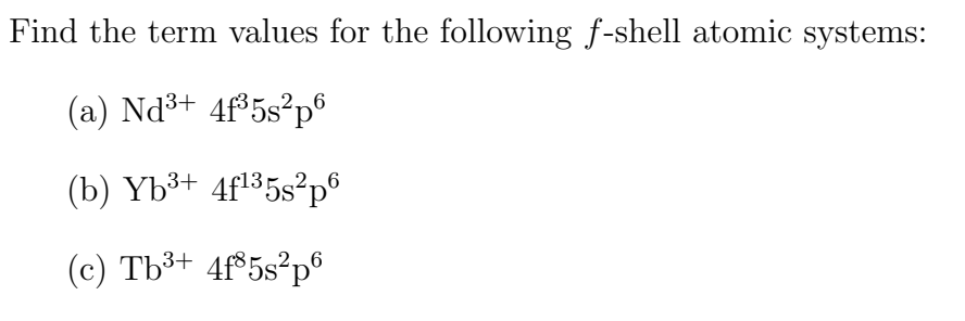 Solved Find the term values for the following f-shell atomic | Chegg.com