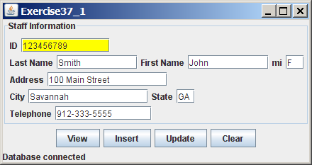 Exercise37_1
Staff Information
ID
Last Name
First Name
mi
Address
City
State \( \mathrm{GA} \)
Telephone
Database connected