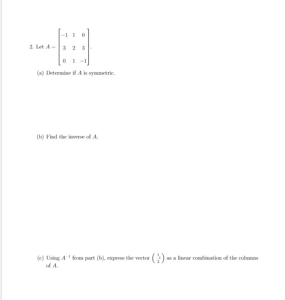 Solved -1 1 0 2. Let A= 3 2 3 0 1 -1 (a) Determine if A is | Chegg.com