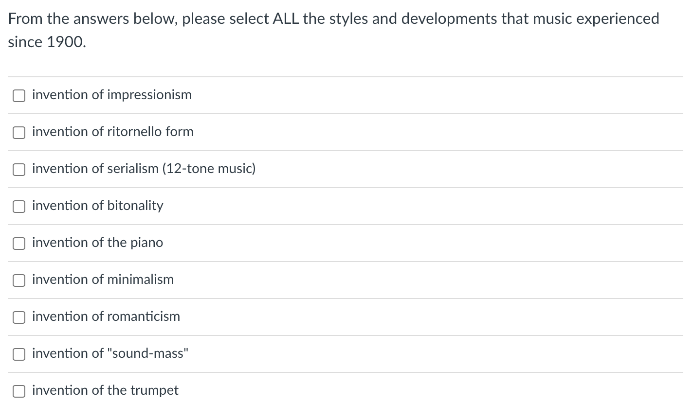 From the answers below, please select ALL the styles and developments that music experienced since \( 1900 . \)
invention of 