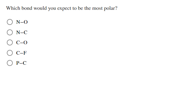 Solved Which Bond Would You Expect To Be The Most Polar Chegg Com