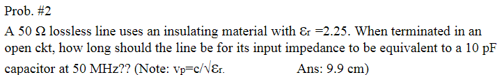 Solved Prob. #2 A 50 Ω lossless line uses an insulating | Chegg.com