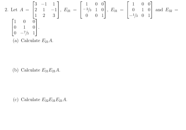 Solved [100] [100] -2/3 1 0, E31 = 0 1 0 and E32 = [001 | Chegg.com