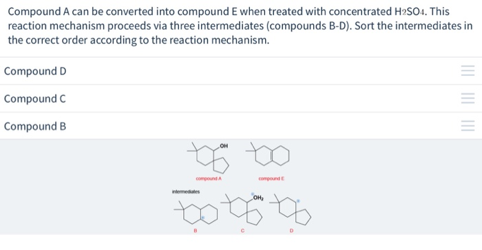 Solved Compound A Can Be Converted Into Compound E When | Chegg.com