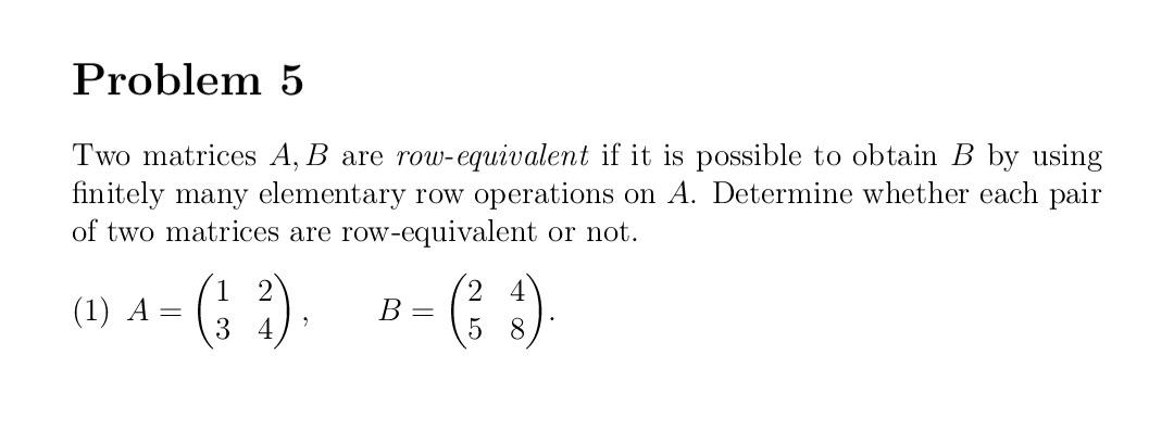 Solved Two Matrices A,B Are Row-equivalent If It Is Possible | Chegg.com