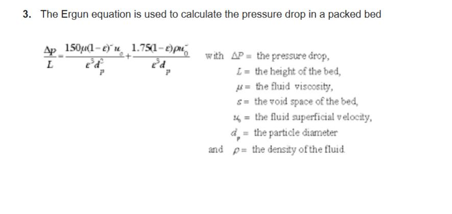 Solved 3. The Ergun equation is used to calculate the | Chegg.com