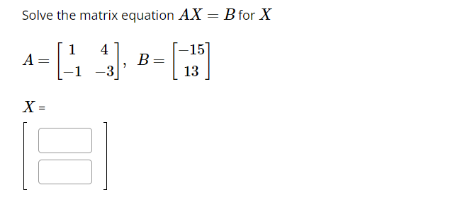 Solved Solve The Matrix Equation AX=B For X | Chegg.com