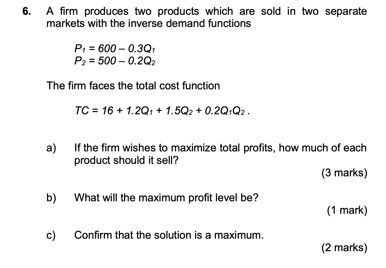 Solved 6. A Firm Produces Two Products Which Are Sold In Two | Chegg.com