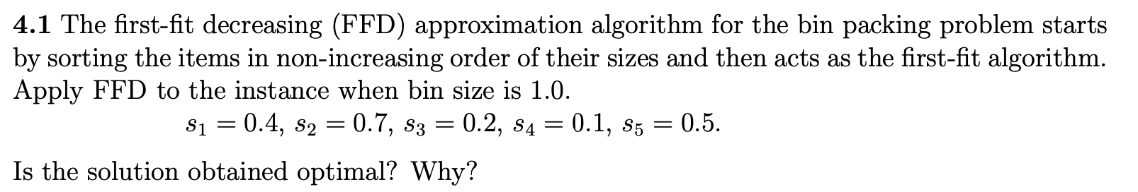 Solved 4.1 The first-fit decreasing (FFD) approximation | Chegg.com