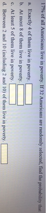Solved of all Americans live in poverty. If 32 Americans are | Chegg.com