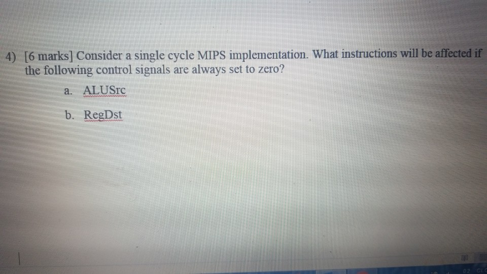 Solved 4) [6 marks] Consider a single cycle MIPS | Chegg.com