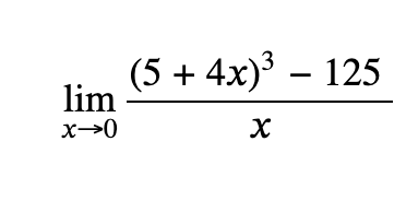 Solved limx→0(5+4x)3-125x | Chegg.com