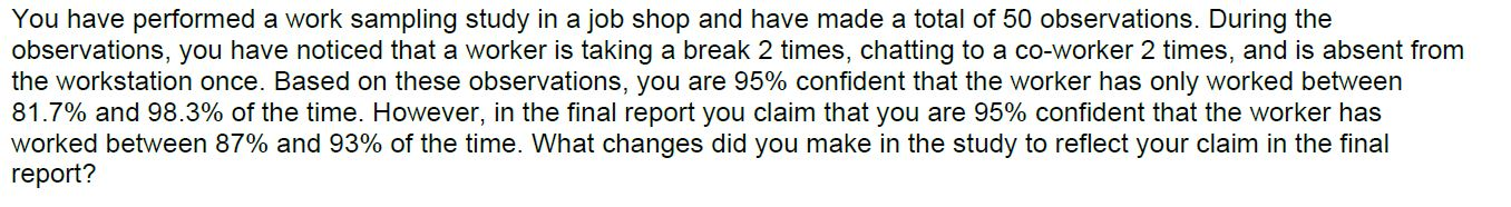 Solved You have performed a work sampling study in a job | Chegg.com