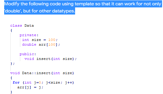 Solved Modify the following code using template so that it | Chegg.com