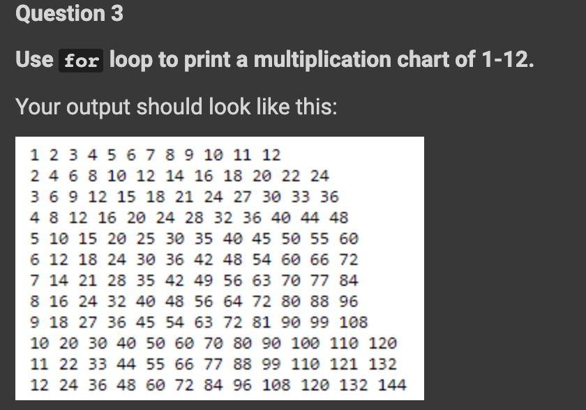 Solved Question 3 Use for loop to print a multiplication | Chegg.com