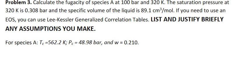 Solved Problem 3. Calculate the fugacity of species A at 100 | Chegg.com