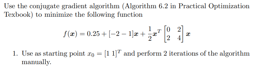 Solved Use the conjugate gradient algorithm (Algorithm 6.2 | Chegg.com