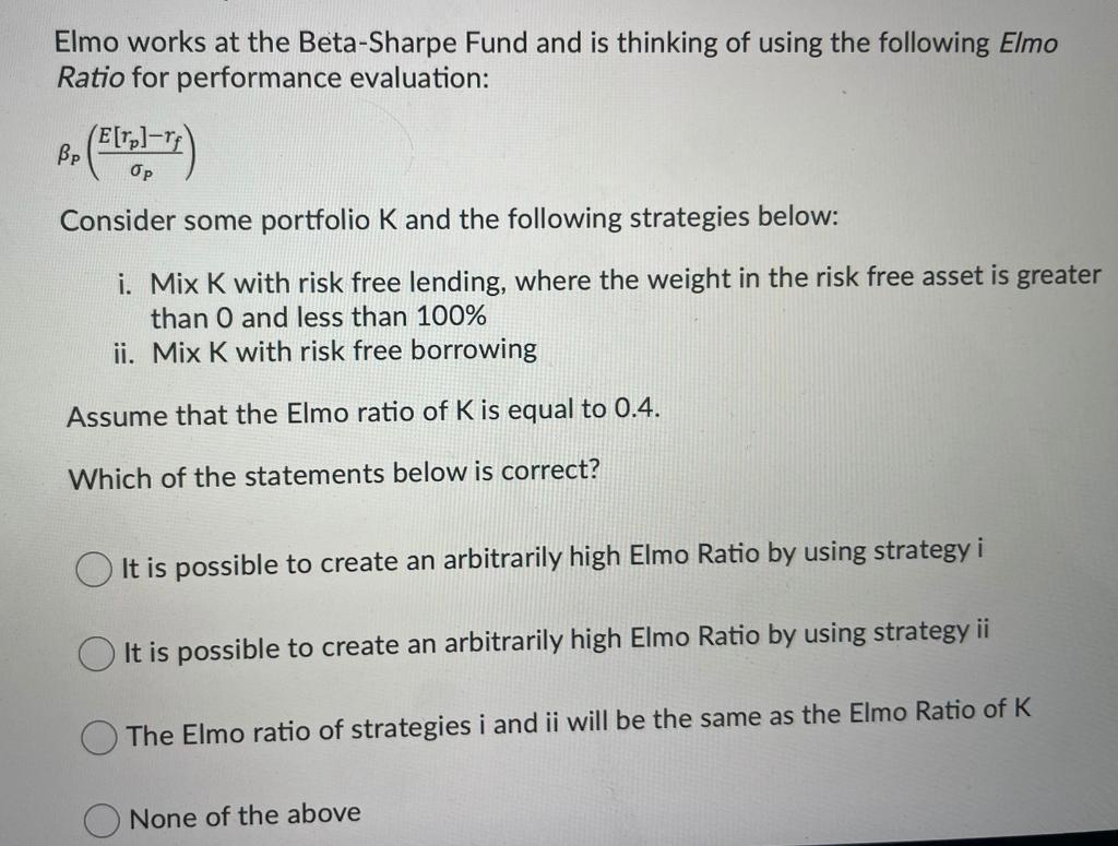 Elmo works at the Beta-Sharpe Fund and is thinking of | Chegg.com