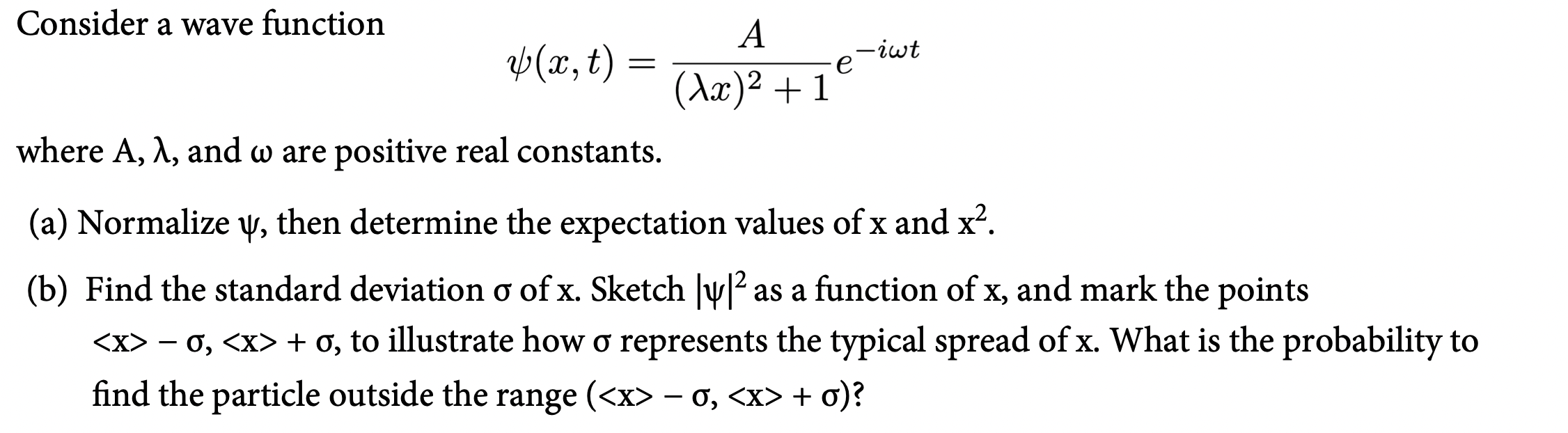 Solved Consider a wave function ψ(x,t)=(λx)2+1Ae−iωt where | Chegg.com