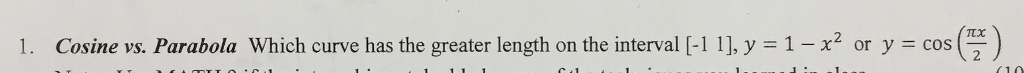 Solved 1. Cosine Vs. Parabola Which Curve Has The Greater 