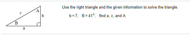 Solved Use the right triangle and the given information to | Chegg.com