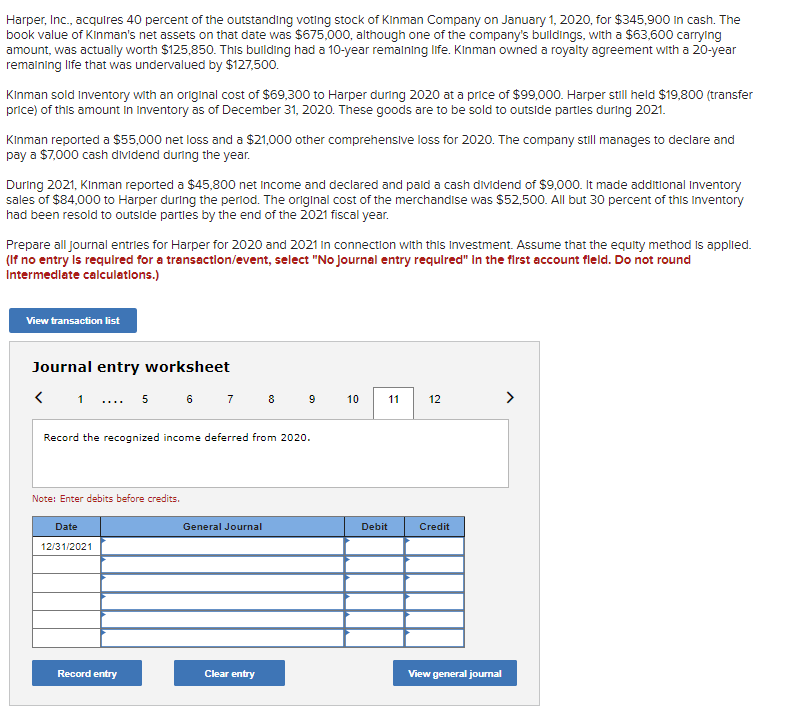Harper, Inc., acquires 40 percent of the outstanding voting stock of Kinman Company on January 1,2020 , for \( \$ 345,900 \) 
