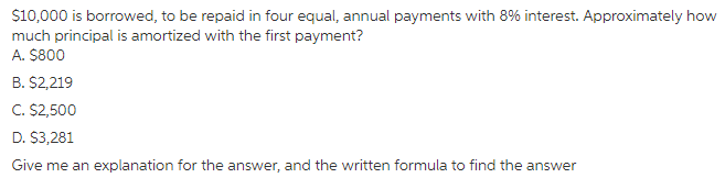 Solved $10,000 is borrowed, to be repaid in four equal, | Chegg.com