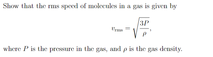Solved Show that the rms speed of molecules in a gas is | Chegg.com