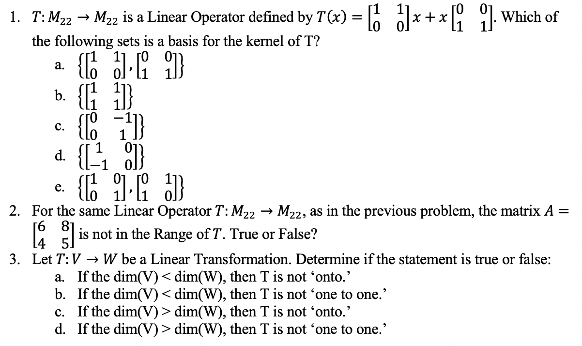 Solved 1. TM22 the following sets is a basis for the kernel