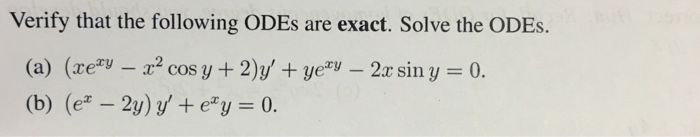 Solved Verify that the following ODEs are exact. Solve the | Chegg.com