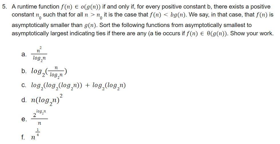 Solved 5. A runtime function f(n) E 0(g(n)) if and only if, | Chegg.com