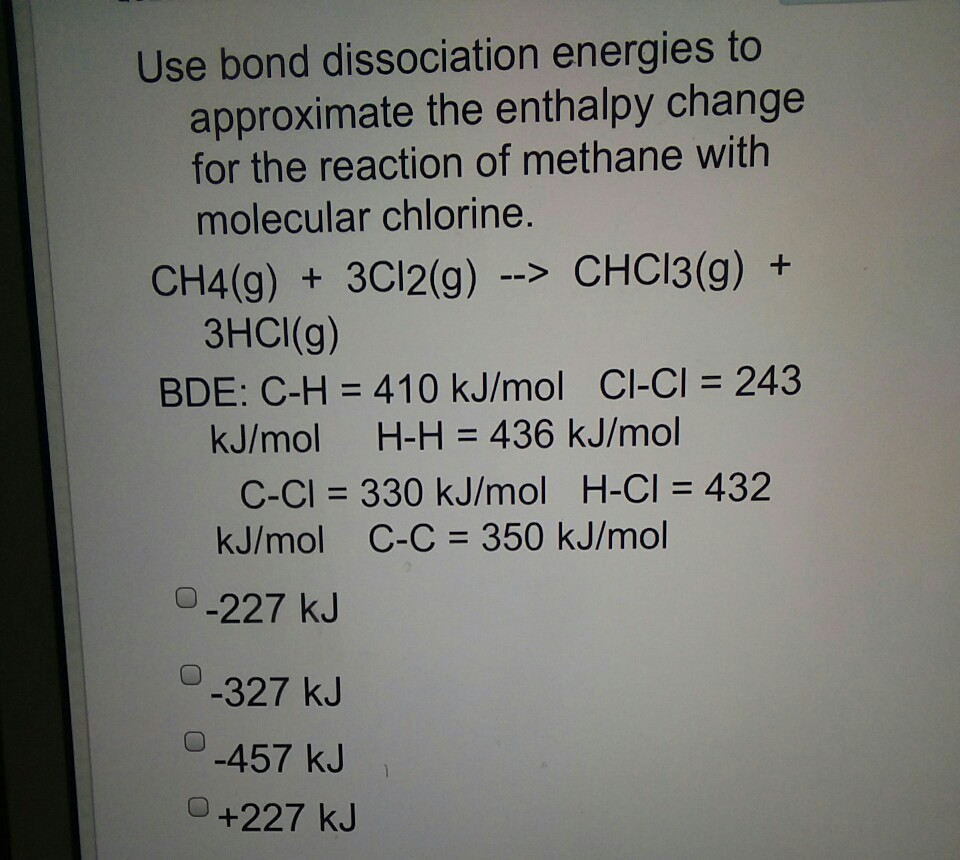 Solved Use Bond Dissociation Energies To Approximate The | Chegg.com