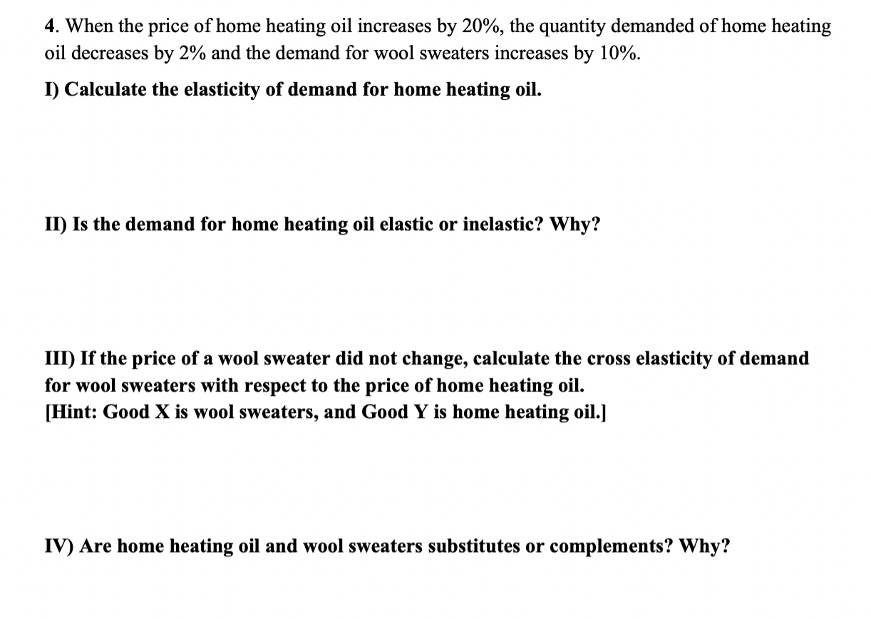 Solved 4. When the price of home heating oil increases by | Chegg.com