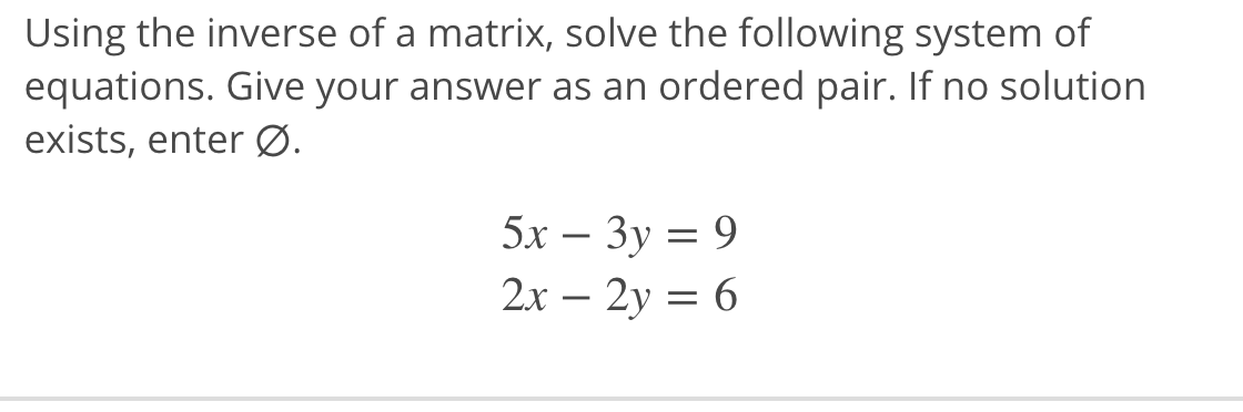 Solved Using the inverse of a matrix, solve the following | Chegg.com