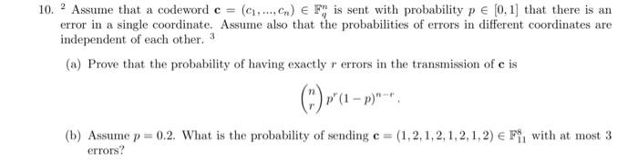 Solved 10. 2 Assume that a codeword c(cn) E Fa is sent with | Chegg.com