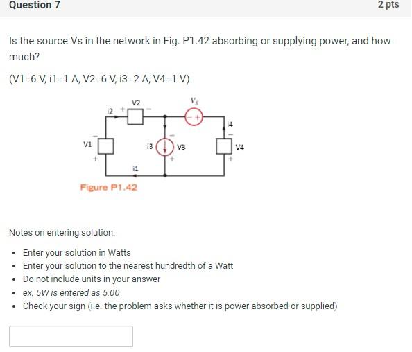 Solved Question 7 2 pts Is the source Vs in the network in | Chegg.com