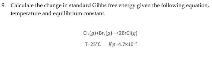 Solved 9. Calculate the change in standard Gibbs free energy | Chegg.com