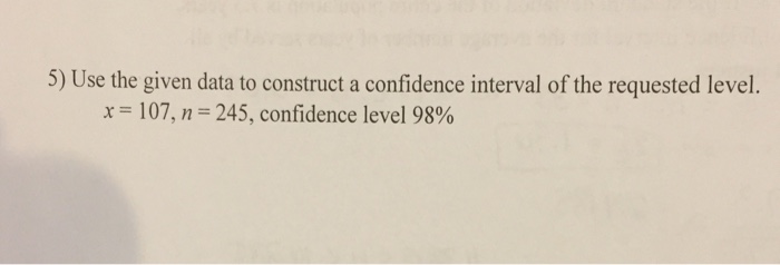 Solved 5) Use the given data to construct a confidence | Chegg.com