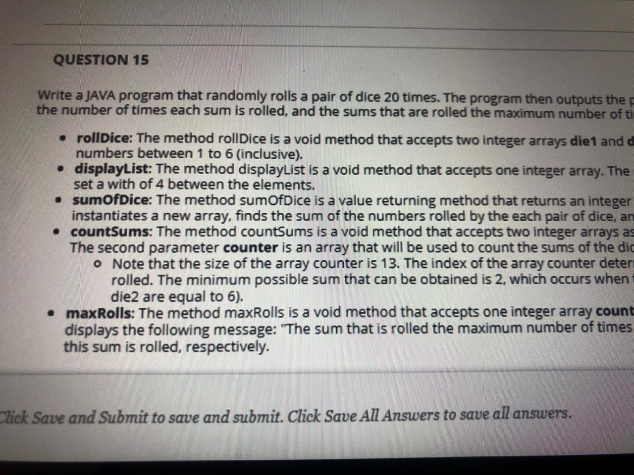 Solved QUESTION 15 Write a JAVA program that randomly rolls | Chegg.com