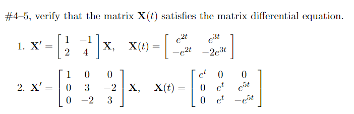 Solved #4-5, verify that the matrix X(t) satisfies the | Chegg.com