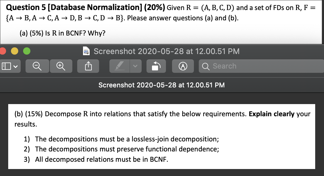 Solved Question 5 (Database Normalization) (20%) Given R = | Chegg.com