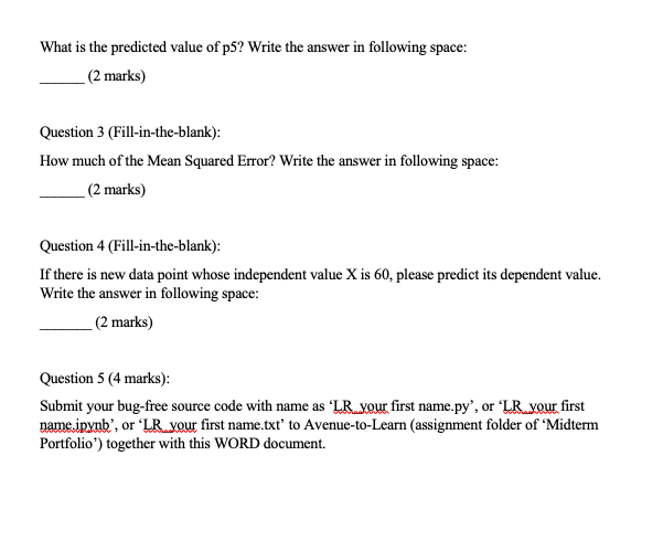 What is the predicted value of \( \mathrm{p} 5 \) ? Write the answer in following space:
(2 marks)
Question 3 (Fill-in-the-bl