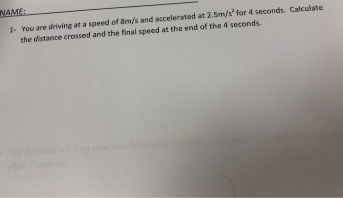 Solved NAME: You are driving at a speed of 8m/s and | Chegg.com