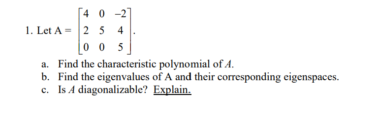 Solved 40-27 1. Let A = 2 5 4 0 0 5 a. Find the | Chegg.com