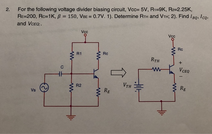 Solved 2. For the following voltage divider biasing circuit, | Chegg.com