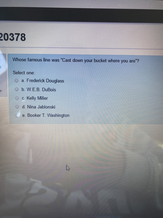 Solved Whose famous line was "Cast down your bucket where