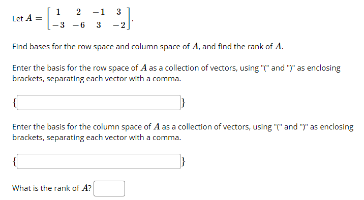 Solved Let A 1 2 3 - 6 -1 3 3 -2 Find Bases For The Row | Chegg.com