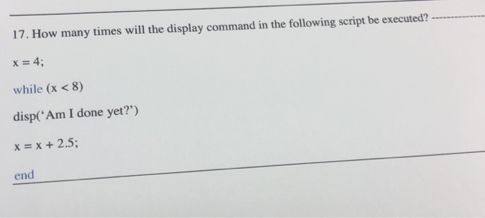 solved-17-how-many-times-will-the-display-command-in-the-chegg