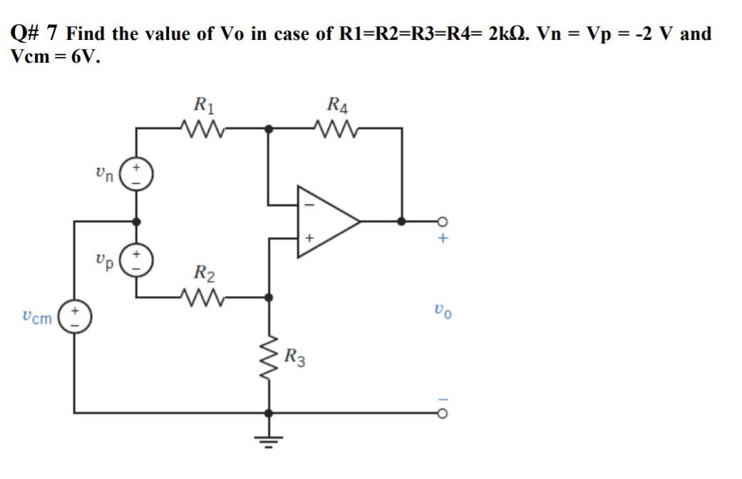 Solved = = Q# 7 Find the value of Vo in case of R1=R2=R3=R4= | Chegg.com