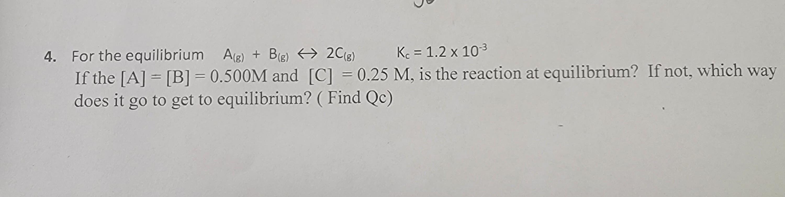 Solved For The Equilibrium A(g)+B(g)↔2C(g)Kc=1.2×10−3 If The | Chegg.com